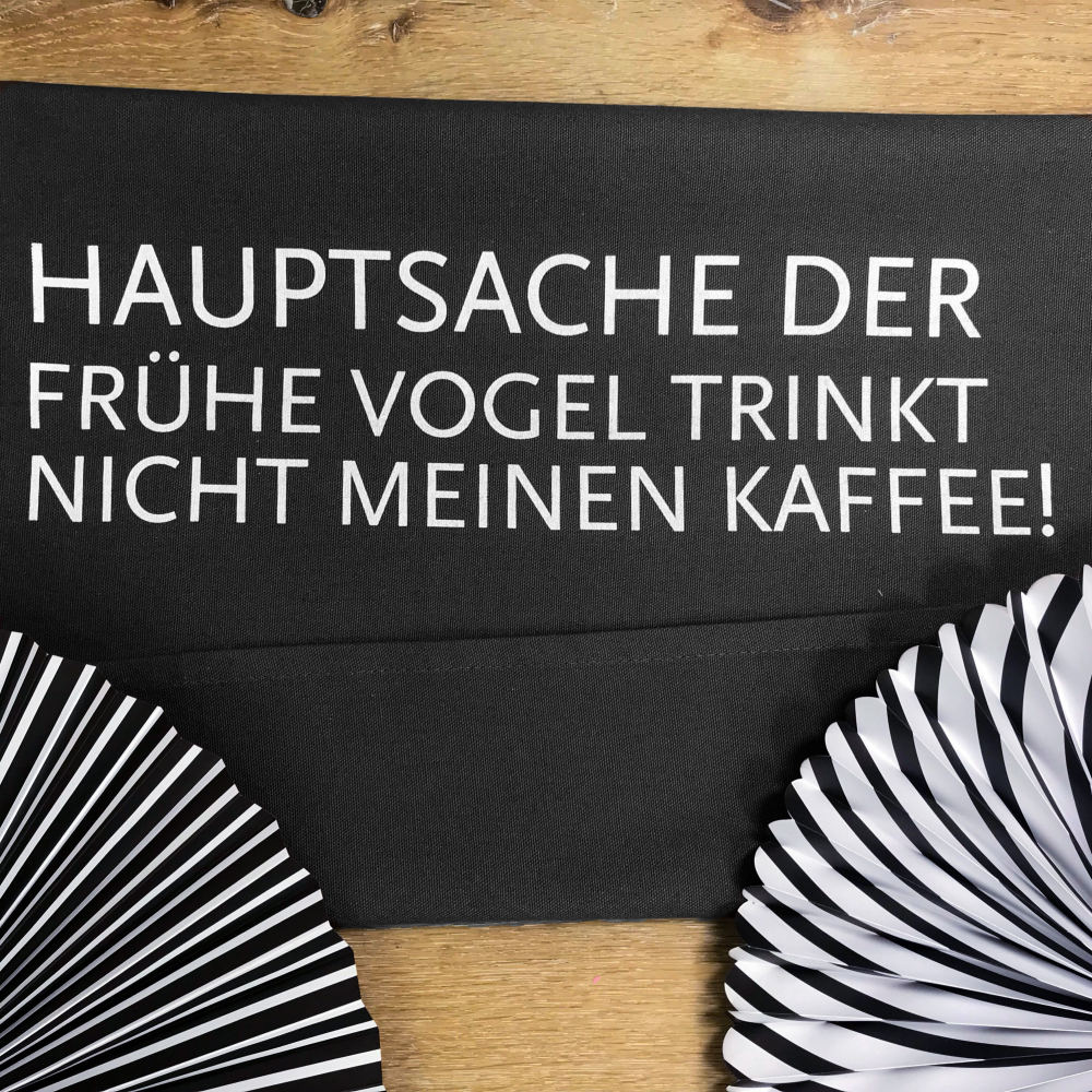 Geschirrtuch "HAUPTSACHE DER FRÜHE VOGEL TRINKT NICHT MEINEN KAFFEE"